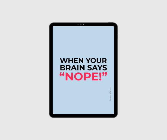 When Your Brain Says 'Nope!'